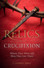 Relics from the Crucifixion Where They Went and How They Got There by J. Charles Wall - Unique Catholic Gifts