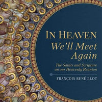 In Heaven We'll Meet Again by Francois Rene Blot - Unique Catholic Gifts
