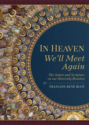 In Heaven We'll Meet Again by Francois Rene Blot - Unique Catholic Gifts