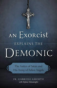 Exorcist Explains the Demonic How to Recognize and Repel the Devil by Fr. Gabriele Amorth - Unique Catholic Gifts