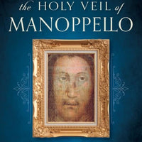 Holy Veil of Manoppello The Human Face of God by Paul Badde - Unique Catholic Gifts