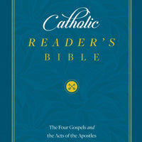 Catholic Reader’s Bible: The Four Gospels and the Acts of the Apostles by Sophia Institute Press - Unique Catholic Gifts