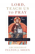 Lord, Teach Us To Pray by Archbishop Fulton J. Sheen - Unique Catholic Gifts