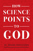 How Science Points to God by Dr. Gerard Verschuuren - Unique Catholic Gifts