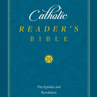 Catholic Reader’s Bible: The Epistles and Revelation by Sophia Institute Press - Unique Catholic Gifts