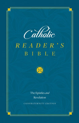 Catholic Reader’s Bible: The Epistles and Revelation by Sophia Institute Press - Unique Catholic Gifts