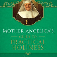 Mother Angelica’s Guide to Practical Holiness by Mother Angelica - Unique Catholic Gifts