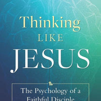 Thinking Like Jesus The Psychology of a Faithful Disciple by Dr. Ray Guarendi - Unique Catholic Gifts