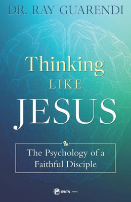 Thinking Like Jesus The Psychology of a Faithful Disciple by Dr. Ray Guarendi - Unique Catholic Gifts