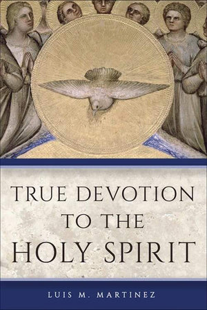 True Devotion to the Holy Spirit by Archbishop Luis M. Martinez Paperbound - Unique Catholic Gifts