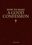 How to Make a Good Confession A Pocket Guide to Reconciliation With God by Fr. John A. Kane - Unique Catholic Gifts