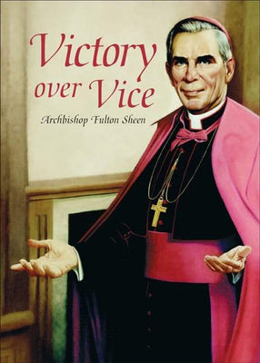 Victory Over Vice by Archbishop Fulton J. Sheen - Unique Catholic Gifts