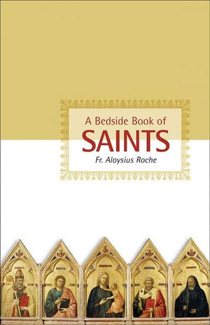 Bedside Book of Saints, A by Rev. Aloysius Roche - Unique Catholic Gifts