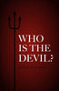 Who is the Devil? by Nicolas Corte - Unique Catholic Gifts