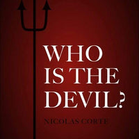 Who is the Devil? by Nicolas Corte - Unique Catholic Gifts