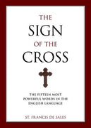 Sign of the Cross The Fifteen Most Powerful Words in the English Language by St. Francis De Sales, Christopher O. Blum - Unique Catholic Gifts