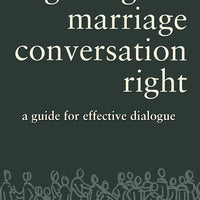 Getting the Marriage Conversation Right: A Guide for Effective Dialogue By William B May - Unique Catholic Gifts