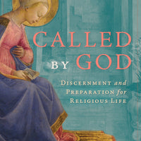 Called by God: Discernment and Preparation for Religious Life By Rachael Marie Collins - Unique Catholic Gifts