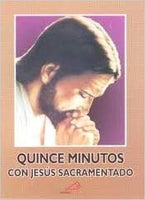 Quince Minutos en Compania de Jesus Sacramentado - Unique Catholic Gifts