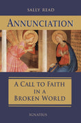 Annunciation: A Call to Faith in a Broken World by Sally Read - Unique Catholic Gifts