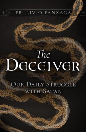 The Deceiver: Our Daily Struggle with Satan by Livio Fanzaga - Unique Catholic Gifts