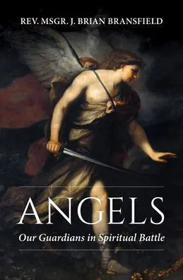 Angels: Our Guardians in Spiritual Battle by J Brian Bransfield - Unique Catholic Gifts