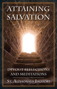 Attaining Salvation: Devout Reflections and Meditations St. Alphonsus Liguori - Unique Catholic Gifts