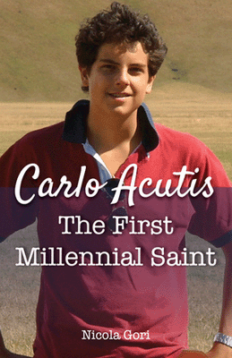 Carlo Acutis The First Millennial Saint by Nicola Gori - Unique Catholic Gifts