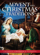 Catholic Children's Classics - Advent And Christmas Traditions - Unique Catholic Gifts