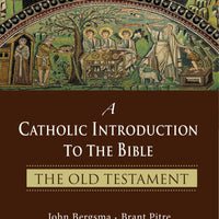A Catholic Introduction to the Bible The Old Testament By: John Bergsma, Brant Pitre - Unique Catholic Gifts