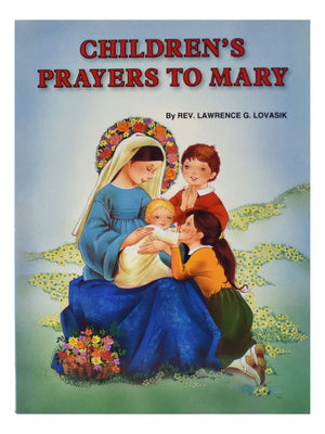 Children's Prayers to Mary by Rev. Lawrence G. Lovasik, S.V.D. - Unique Catholic Gifts