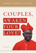 Couples, Awaken Your Love By: Cardinal Robert Sarah - Unique Catholic Gifts