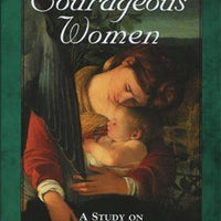 Courageous Women: A Study on the Heroines of Biblical History By Stacy Mitch - Unique Catholic Gifts