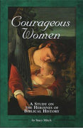 Courageous Women: A Study on the Heroines of Biblical History By Stacy Mitch - Unique Catholic Gifts