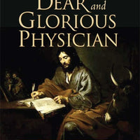 Dear and Glorious Physician A Novel about Saint Luke - Unique Catholic Gifts