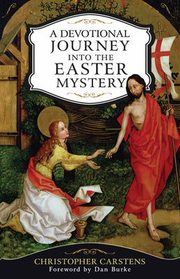 A Devotional Journey into the Easter Mystery by Christopher Carstens - Unique Catholic Gifts