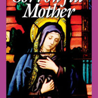 Devotion to the Sorrowful Mother by The Benedictine Convent of Clyde, Missouri - Unique Catholic Gifts