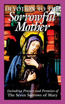 Devotion to the Sorrowful Mother by The Benedictine Convent of Clyde, Missouri - Unique Catholic Gifts