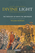 Divine Light The Theology of Denys The Areopagite By: William Riordan - Unique Catholic Gifts