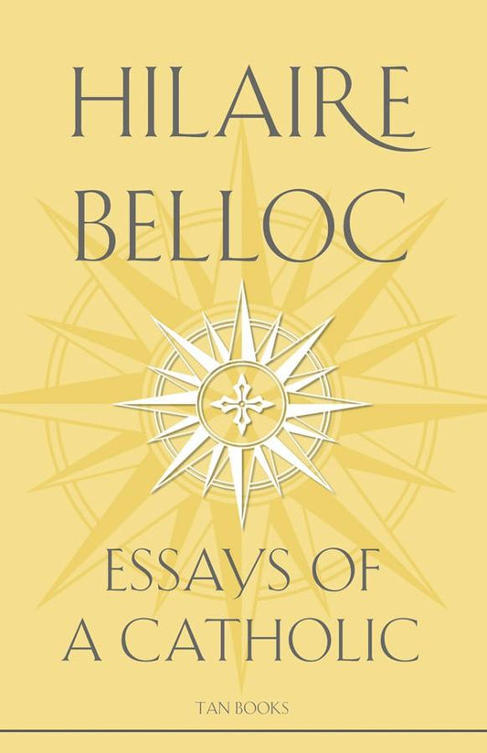 Essays of a Catholic by Hilaire Belloc - Unique Catholic Gifts