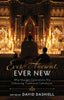 Ever Ancient, Ever New by David Dashiell - Unique Catholic Gifts