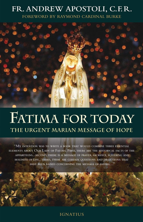 Fatima for Today. The Urgent Marian Message of Hope by Fr. Andrew Apostoli, C.F.R. - Unique Catholic Gifts