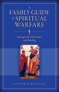 Family Guide to Spiritual Warfare Strategies for Deliverance and Healing by Kathleen Beckman - Unique Catholic Gifts