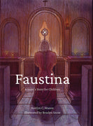Faustina: A Saint's Story for Children by Kaitlyn C. Mason - Unique Catholic Gifts