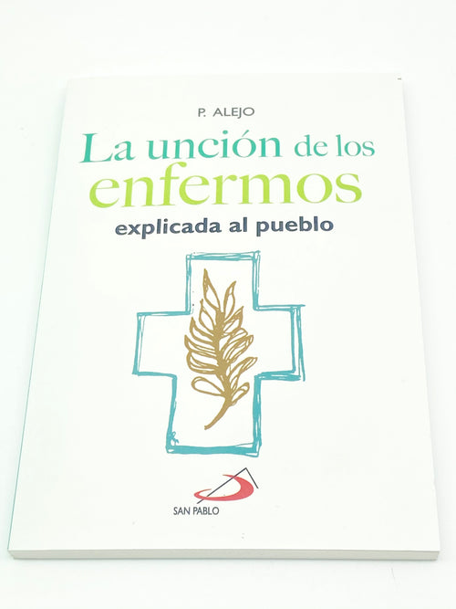 La Unción De Los Enfermos Explicada Al Pueblo (Español) - Unique Catholic Gifts