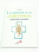 La Unción De Los Enfermos Explicada Al Pueblo (Español) - Unique Catholic Gifts