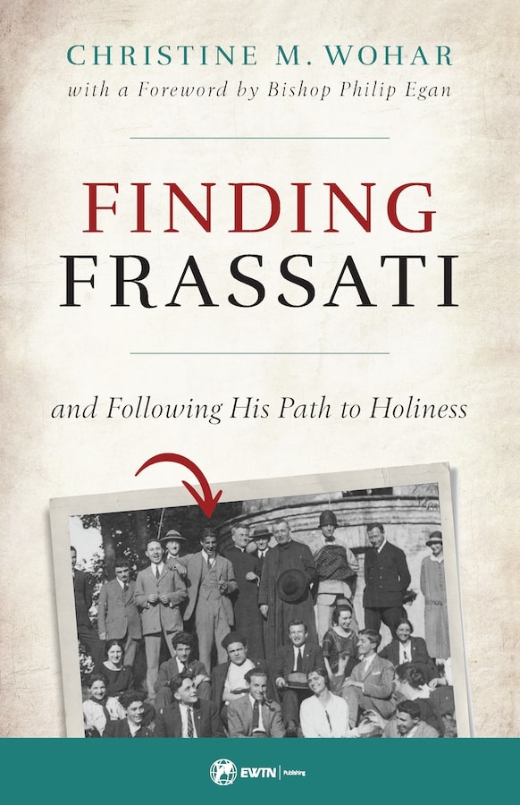 Finding Frassati And Following His Path to Holiness by Christine M. Wohar, Christine M. Wohar - Unique Catholic Gifts