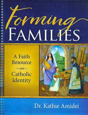 Forming Families A Faith Resource On Catholic Identity - Unique Catholic Gifts