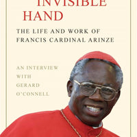 God's Invisible Hand The Life and Work of Francis Cardinal Arinze By: Francis Cardinal Arinze - Unique Catholic Gifts