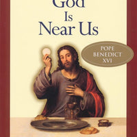 God Is Near Us: The Eucharist, the Heart of Life by Cardinal Ratzinger (Pope Benedict) - Unique Catholic Gifts